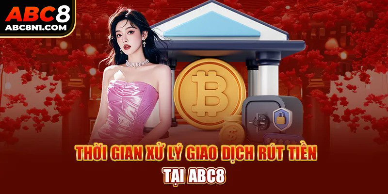 Top các phương thức rút tiền ABC8 người dùng tin tưởng nhất