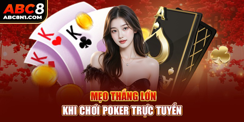 Tư duy đỉnh cao trong Poker với cao thủ ABC8