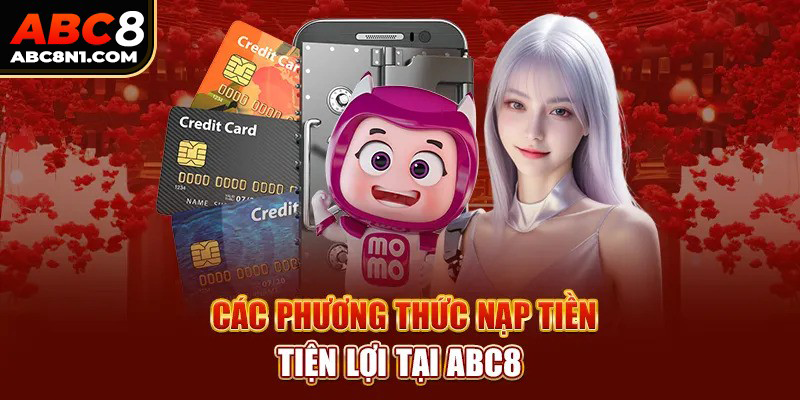 Phương thức nạp tiền ABC8 độc quyền.