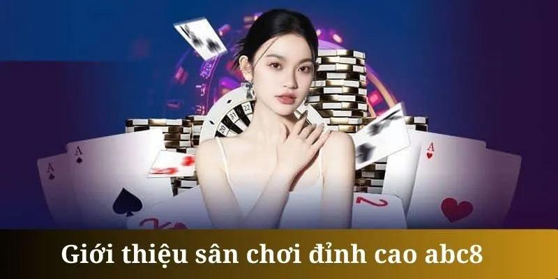 ABC8 mang đến sức hot đình đám, cực trội với casino